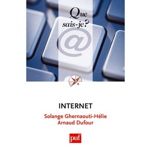 Internet - Que Sais-Je 11e Édition