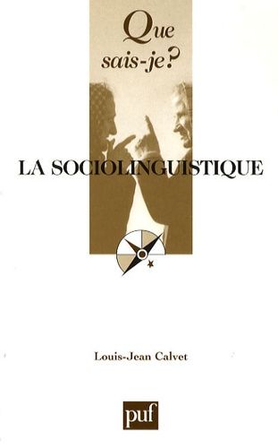 La Sociolinguistique - Que Sais-Je 6e Édition