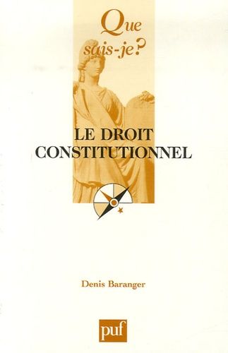 Le Droit Constitutionnel - Que Sais-Je 3e Édition