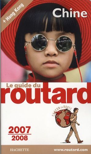 Chine - Guide Du Routard 2007-2008