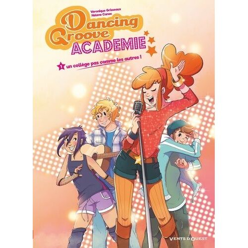 Dancing Groove Academie - Tome 1 - Un Collège Pas Comme Les Autres !