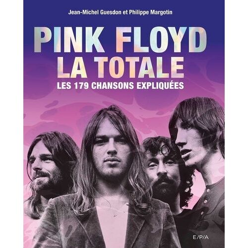 Pink Floyd, La Totale - Les 179 Chansons Expliquées