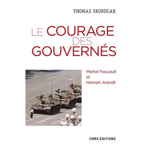 Le Courage Des Gouvernés - Michel Foucault, Hannah Arendt