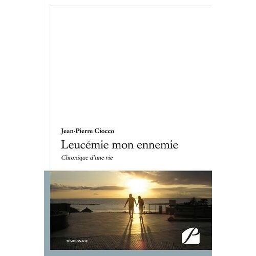 Leucémie Mon Ennemie - Chronique D'une Vie