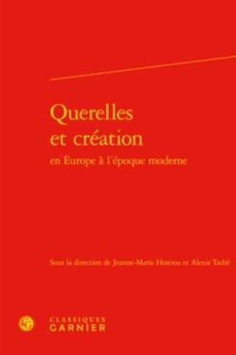 Querelles Et Création En Europe À L'époque Moderne