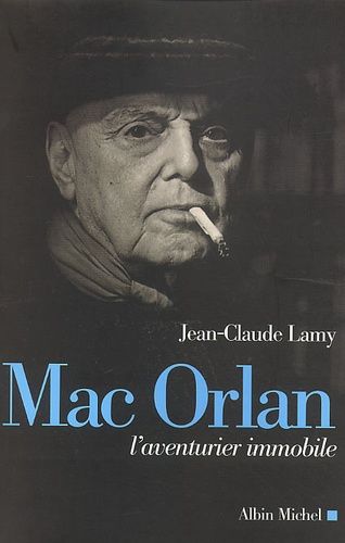 Mac Orlan - L'aventurier Immobile