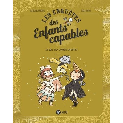 Les Enquêtes Des Enfants Capables Tome 3 - Le Bal Du Comte Grifoli
