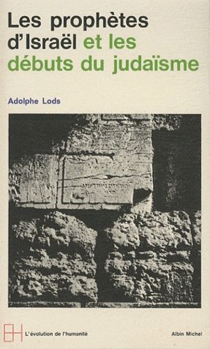 Les Prophètes D'israël Et Les Débuts Du Judaïsme