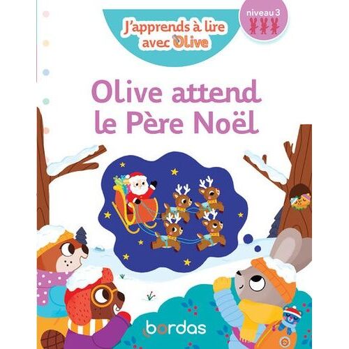J'apprends À Lire Avec Olive - Olive Attend Le Père Noël - Niveau 3