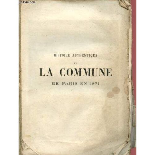 Histoire Authentique De La Commune De Paris En 1871