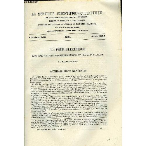 Le Moniteur Scientifique Du Docteur Quesneville N° 760 - Le Four Électrique. Son Origine. Ses Transformations Et Ses Applications Par M. Adolphe Minet. Sur Les Analyses Des Minerais De Fer Et Des(...)