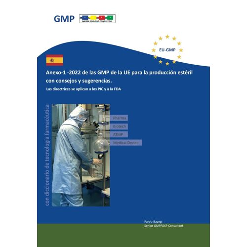 Anexo-1 -2022 De Las Gmp De La Ue Para La Producción Estéril Con Consejos Y Sugerencias: Las Directrices Se Aplican A Los Pic Y A La Fda