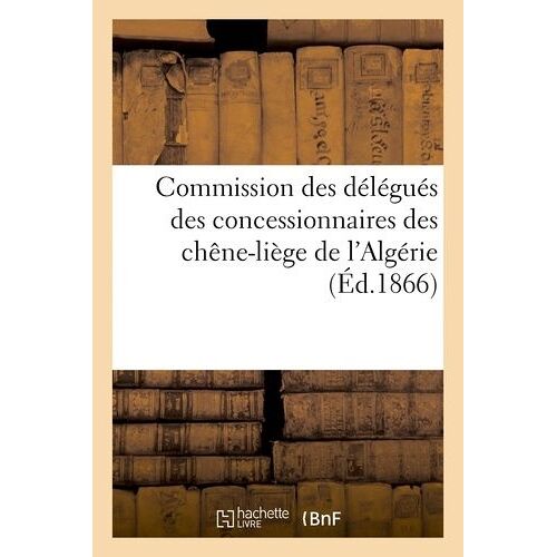 Commission Des Délégués Des Concessionnaires Des Chênes-Liège De L'algérie - Observations