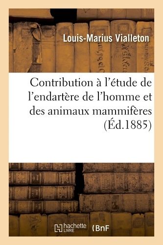 Contribution À L'étude De L'endartère De L'homme Et Des Animaux Mammifères