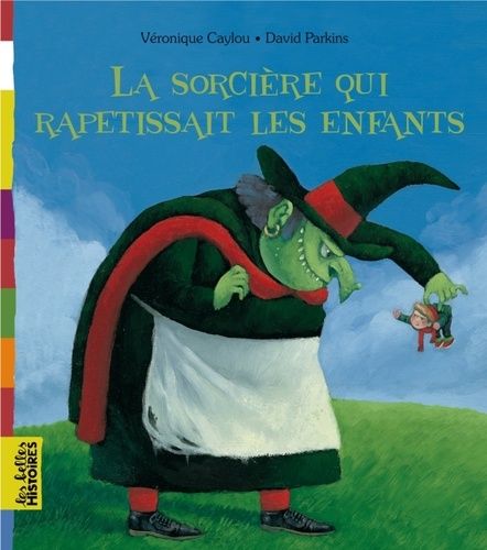 La Sorcière Qui Rapetissait Les Enfants