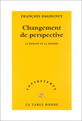 Changement De Perspective - Le Dedans Et Le Dehors