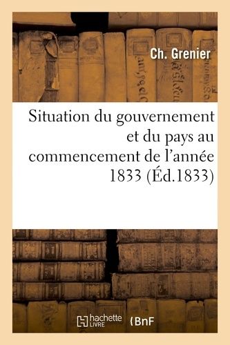 Situation Du Gouvernement Et Du Pays Au Commencement De L'année 1833