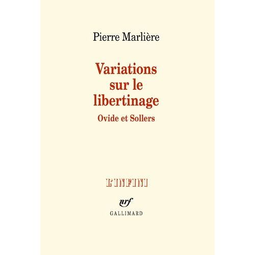 Variations Sur Le Libertinage - Ovide Et Sollers