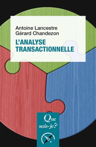 L'analyse Transactionnelle - Que Sais-Je 13e Édition