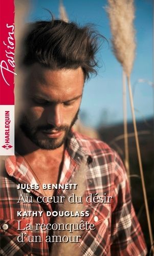 Au Coeur Du Désir - La Reconquête D'un Amour