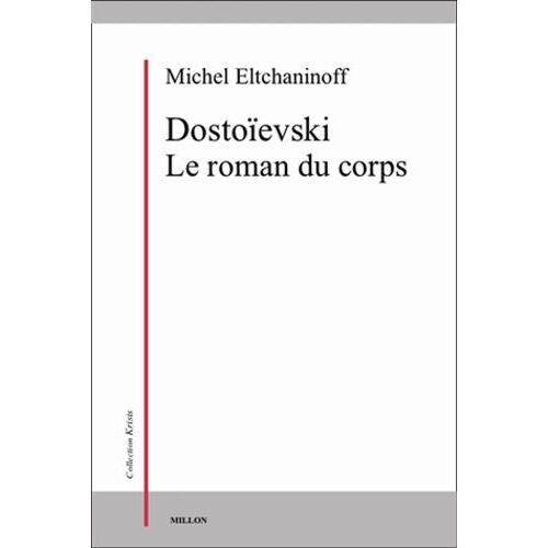Dostoïevski Le Roman Du Corps