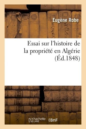Essai Sur L'histoire De La Propriété En Algérie