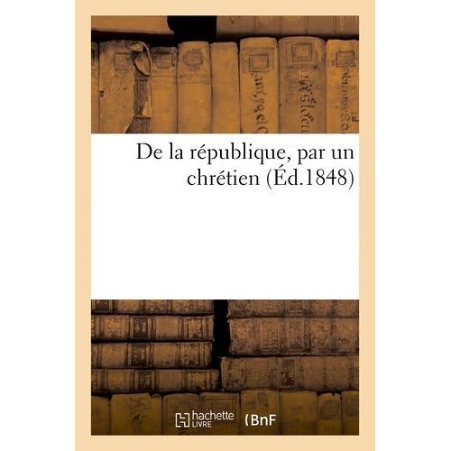 De La République, Par Un Chrétien