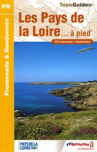 Les Pays De La Loire - À Pied - 50 Promenades & Randonnées