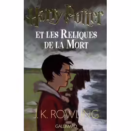 Harry Potter - Tome 7 - Harry Potter Et Les Reliques De La Mort