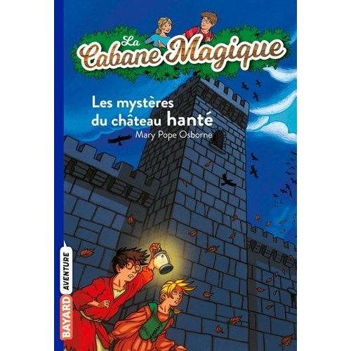 La Cabane Magique - Tome 25 - Les Mystères Du Château Hanté