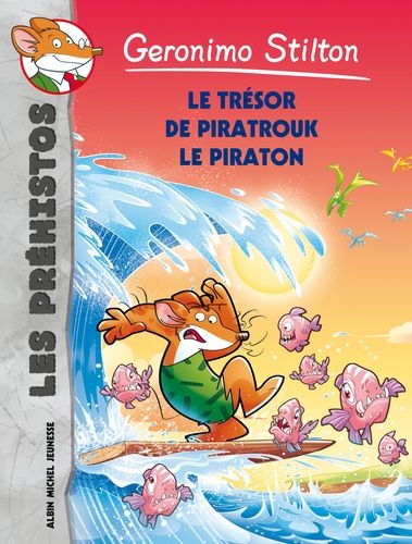 Géronimo Stilton - Les Préhistos Tome 7 - Le Trésor De Piratrouk Le Piraton