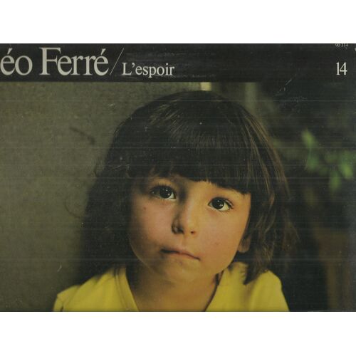 Léo Ferré : L'espoir Vol. 14, La Damnation, Les Oiseaux Du Malheur, Je T'aimais Bien Tu Sais, Les Amants Tristes, Les Etrangers, Les Souvenirs