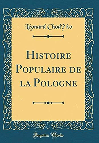 Histoire Populaire De La Pologne (Classic Reprint)