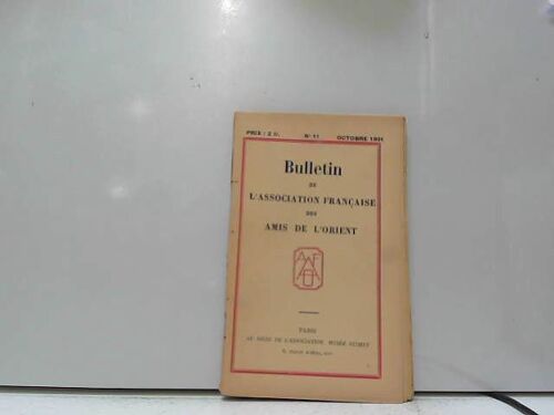 Bulletin De L'association Française Des Amis De L'orient N°11 Oct 1931