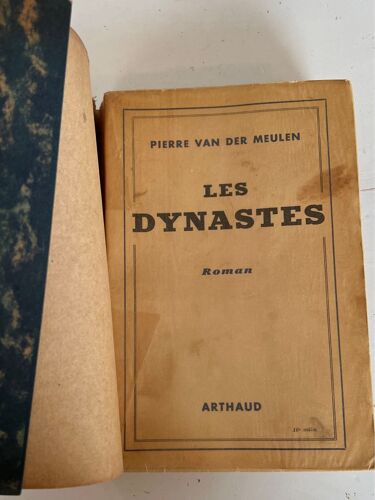 Pierre  Van Der Meulen  Les Dynastes Éditeur, B. Arthaud, 1942. 
