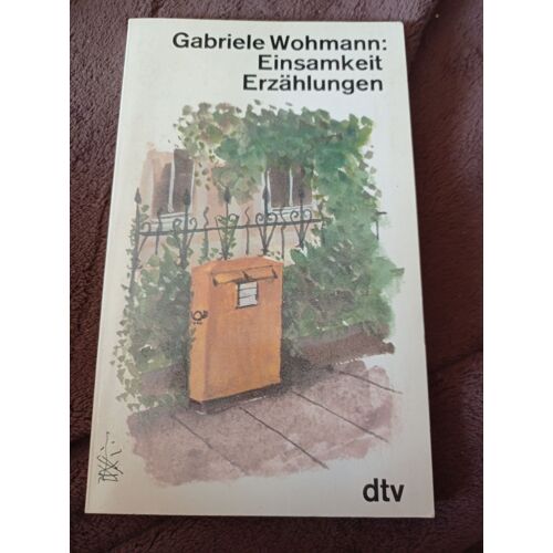 Gabrielle Wohnmann : Einsamkeit, Erzählungen, Dtv