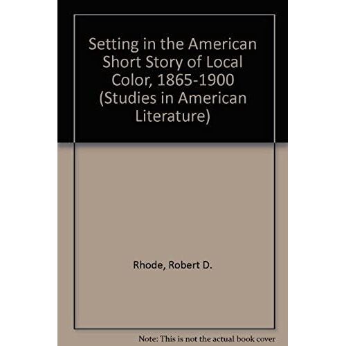Setting In The American Short Story Of Local Color, 1865-1900