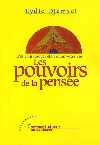 Les Pouvoirs De La Pensée - Pour Un Élan Dans Votre Vie