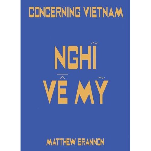 Matthew Brannon: Concerning Vietnam