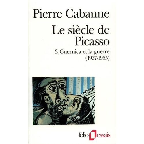 Le Siècle De Picasso Tome 3 - Guernica Et La Guerre (1937-1955)