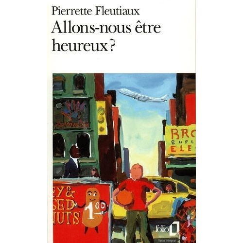 Allons-Nous Être Heureux ?
