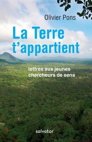 La Terre T'appartient - Lettres Ouvertes Aux Jeunes Chercheurs De Sens