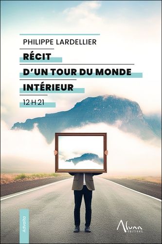 Récit D'un Tour Du Monde Intérieur - 12h21