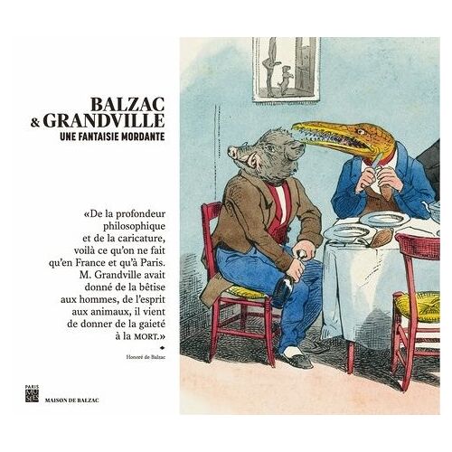 Balzac & Grandville - Une Fantaisie Mordante