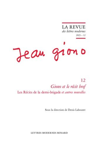 Giono Et Le Récit Bref - Les Récits De La Demi-Brigade Et Autres Nouvelles