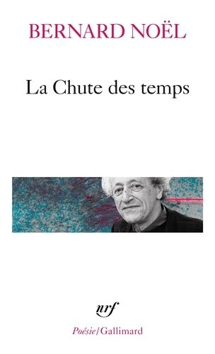 La Chute Des Temps - Suivi De L'été Langue Morte - La Moitié Du Geste - La Rumeur De L'air - Sur Un Pli Du Temps