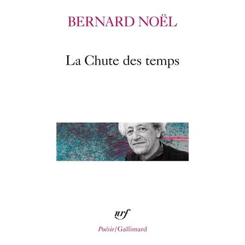 La Chute Des Temps - Suivi De L'été Langue Morte - La Moitié Du Geste - La Rumeur De L'air - Sur Un Pli Du Temps
