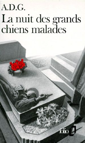 La Nuit Des Grands Chiens Malades - (Quelques Messieurs Trop Tranquilles)