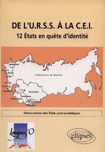 De L'urss À La Cei - 12 États En Quête D'identité
