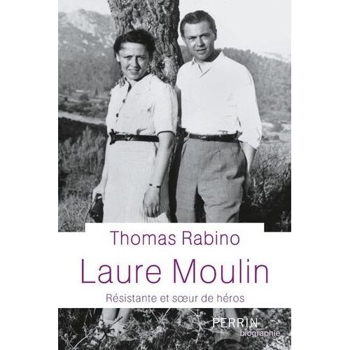 Laure Moulin - Résistante Et Soeur De Héros